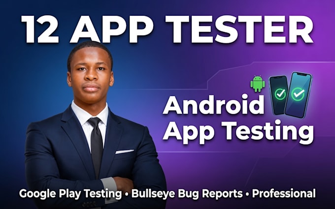 be your 12 app tester for android app testing and google play app testing