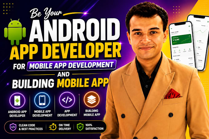 be your android app developer for mobile app development and building mobile app