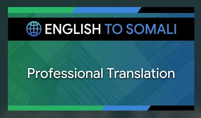 professionally translate english to somali and vice versa