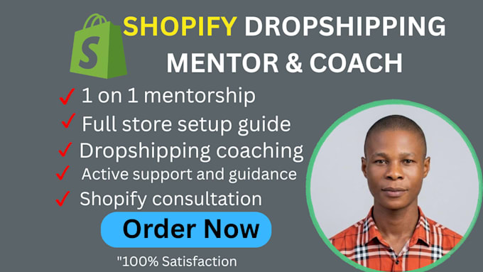 be your shopify dropshipping mentor, coach and consultant