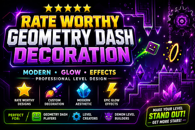 create rate worthy geometry dash decoration for your level