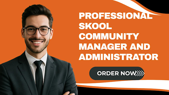 be your professional skool community manager and administrator