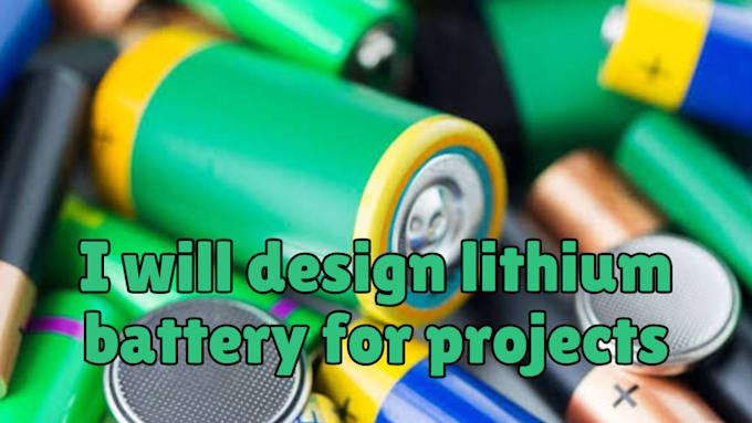 design lithium battery for projects