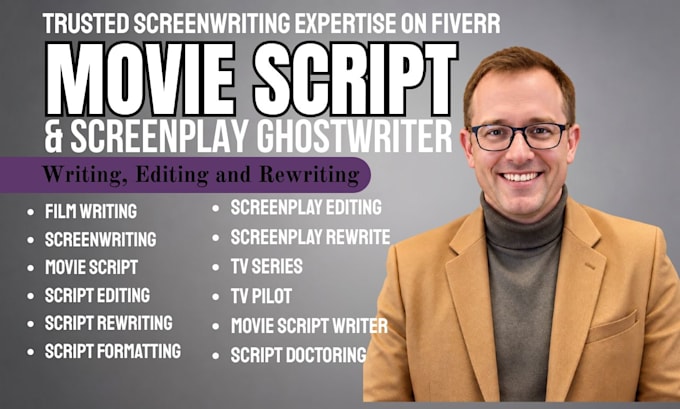 write, edit , rewrite movie script, screenplay, TV pilot, series, film dialogue