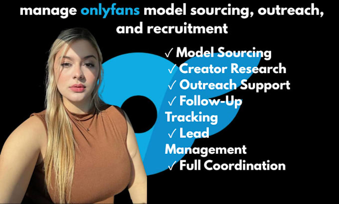 manage onlyfans model sourcing, outreach, and recruitment