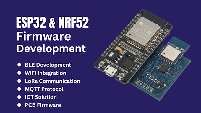 develop esp32 nrf52 firmware with ble wifi lora mqtt and iot integration