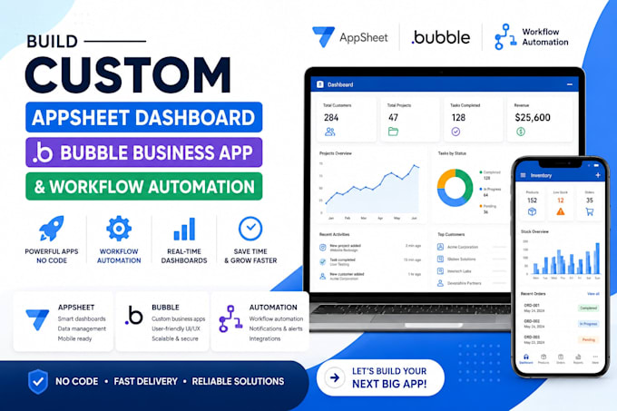 build custom appsheet dashboard, bubble business app, and workflow automation