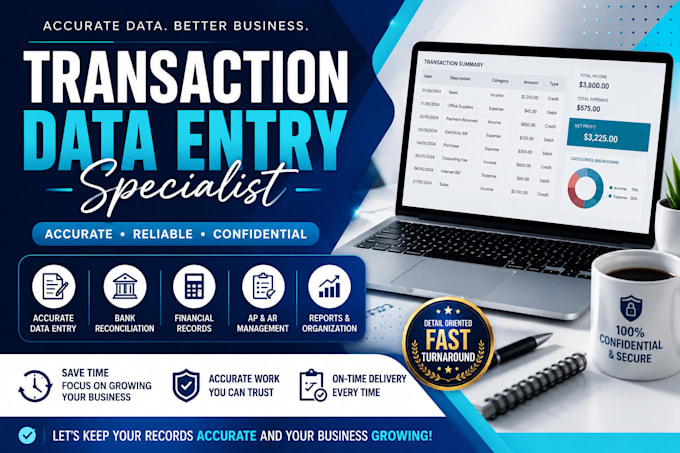 do accurate transaction data entry, bookkeeping, and financial data entry