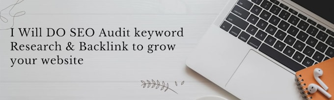 do SEO audit, keyword research and backlinks