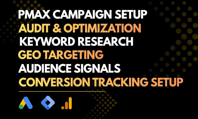 audit, set up, optimize and manage your performance max google ads campaign