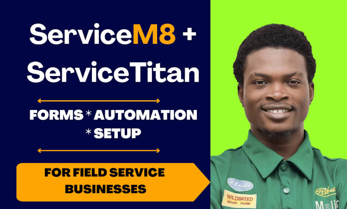 setup servicem8 or servicetitan forms and automations, servicem8 expert