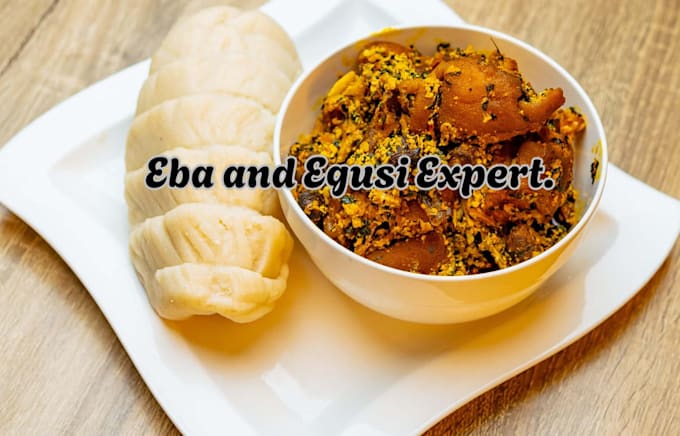 cook authentic nigerian eba and egusi soup professionally