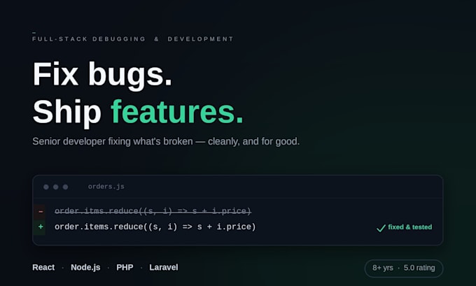 fix bugs or add features to your react, node, PHP app