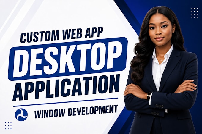 develop custom web app and desktop application for your window