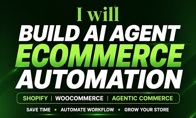build ai agent ecommerce automation shopify woocommerce agentic commerce