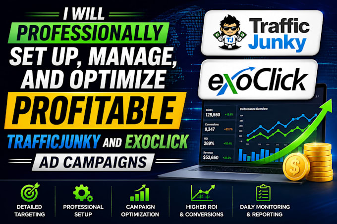 setup manage optimize profitable traffic junky and exoclick ad campaigns