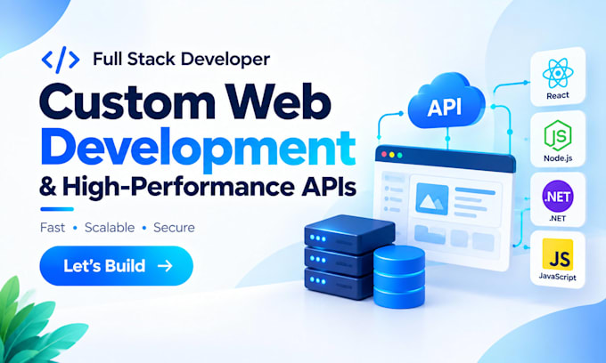 be your full stack developer for custom website development and high perf apis