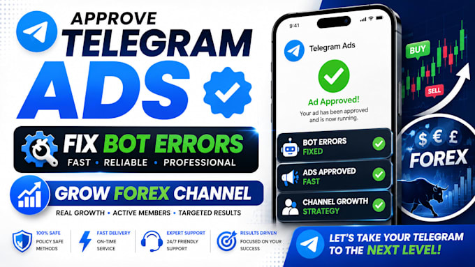 approve telegram ads, fix bot errors and grow forex channel, telegram ads