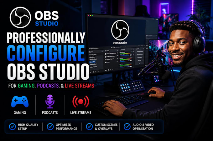 professionally configure obs studio for gaming, podcasts, and live streams