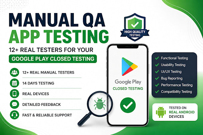 perform manual 12 plus tester qa testing for your google play closed app
