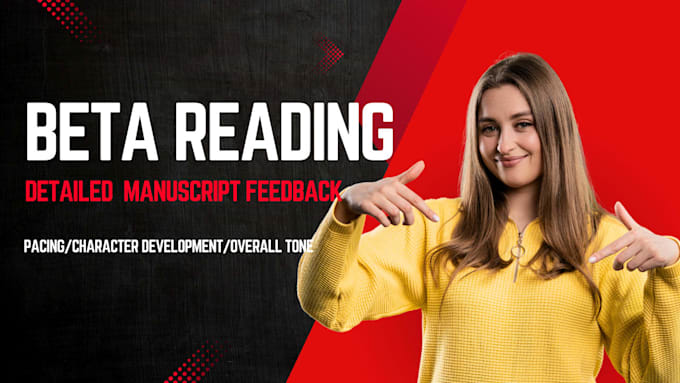 be your beta reader and give detailed manuscript feedback