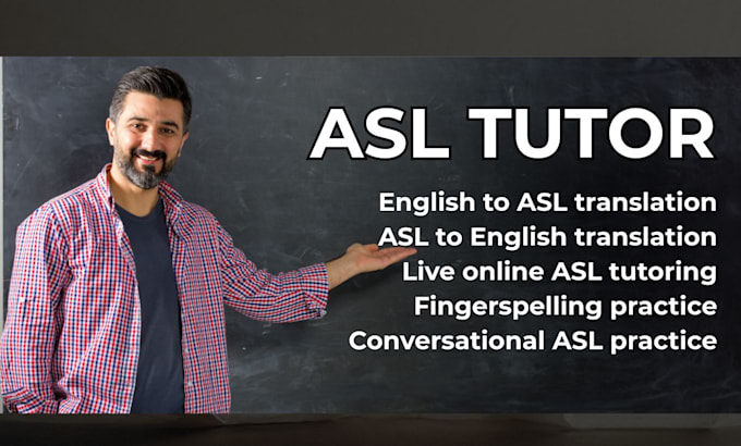provide accurate asl sign language interpretation, translation, asl tutoring