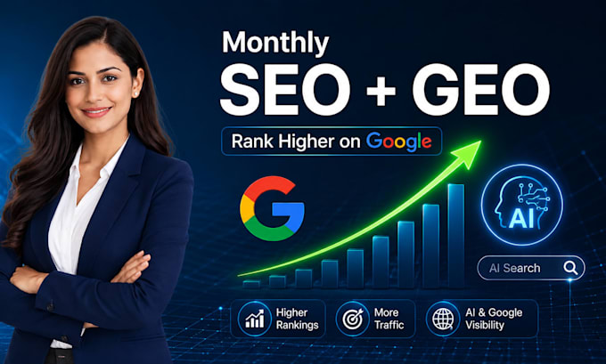 do complete monthly SEO, GEO for your website for google,and goggle ranking
