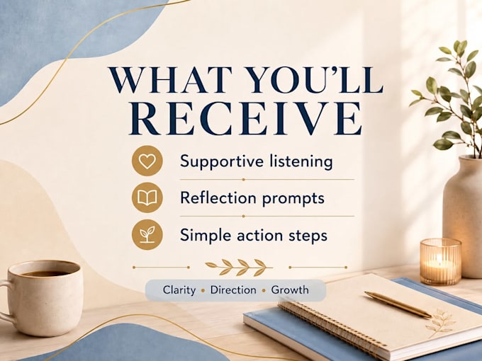 provide supportive life coaching and guidance