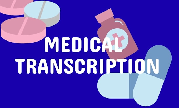 make medical transcription for you in 72