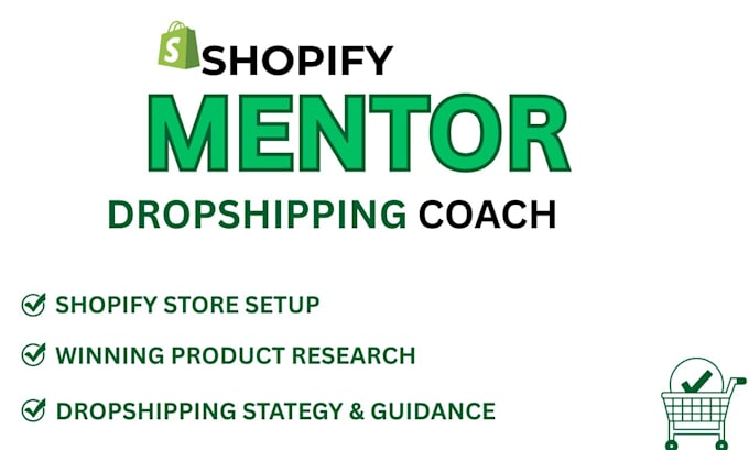 be your shopify mentor, shopify coach and dropshipping coach