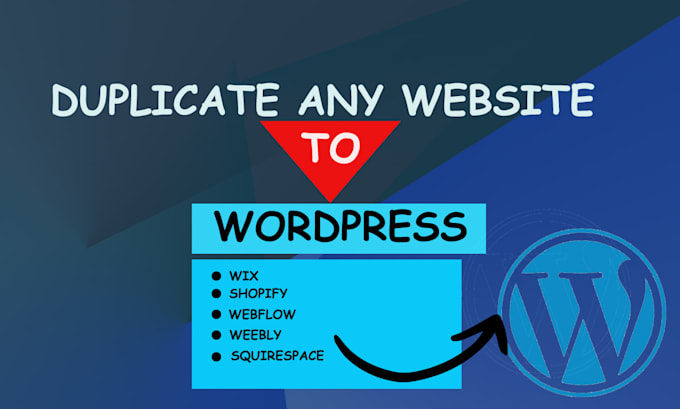 convert copy or transfer wix, webflow, squirespace, weebly to wordpress website