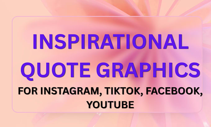design inspirational quote graphics for instagram, tiktok and facebook