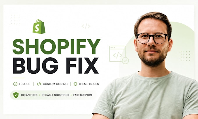 fix shopify bugs, errors, custom coding and theme issues