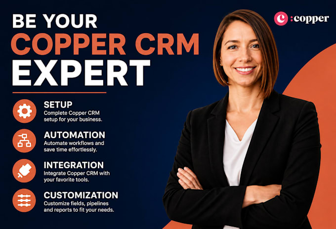 be your copper CRM expert for setup automation integration and customization