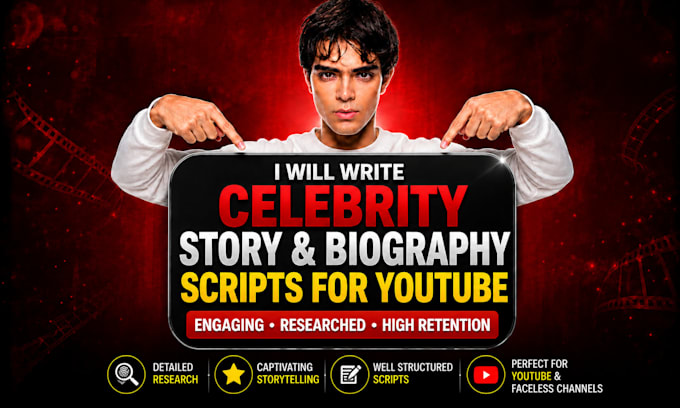 write celebrity story and biography scripts for youtube