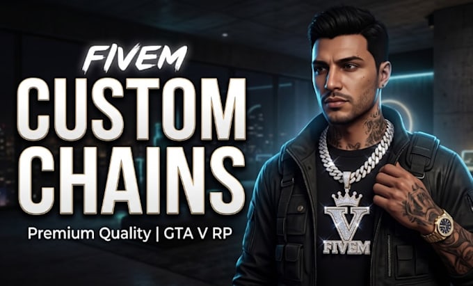 create custom fivem chains ready for your rp server