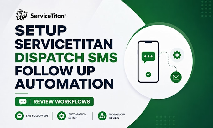 setup servicetitan dispatch sms follow up automation review workflows