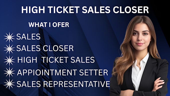 help you close high ticket sales on a commission bases