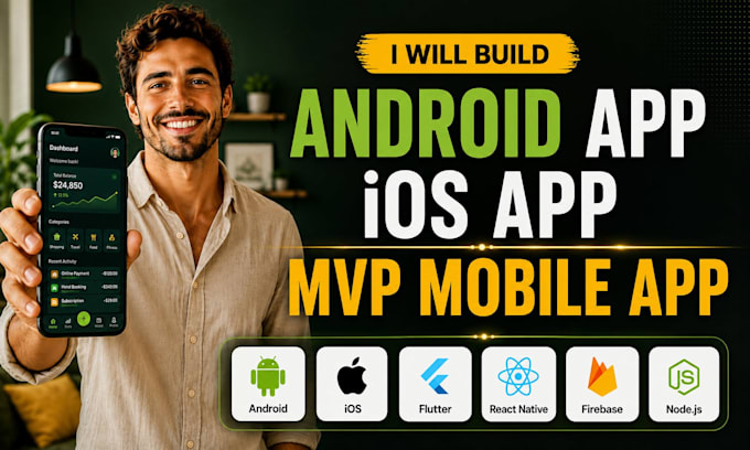 build android app, ios app, mvp mobile app development as mobile app developer
