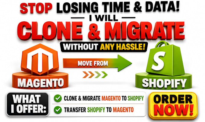 clone migrate magento to shopify website transfer shopify to magento migration