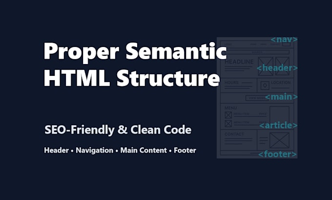 write clean semantic HTML structure for your webpage