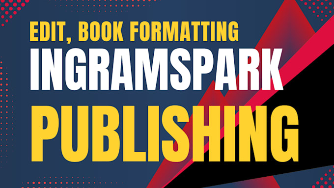 edit ingramspark book formatting, ingramspark publishing paperback ingramspark