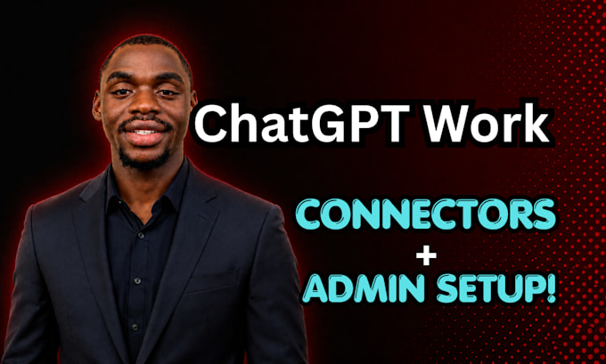 chatgpt specialist for chatgpt work setup, connector setup, chatgpt consultant