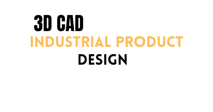 do cad industrial product design, solid works, technical drawing