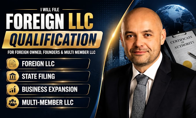 file foreign qualification for foreign owned llc,  founders and multi member llc