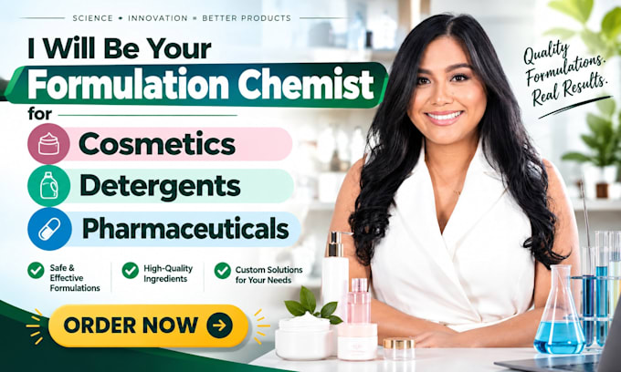 be your formulation chemist for cosmetics, detergents, pharmaceutical product