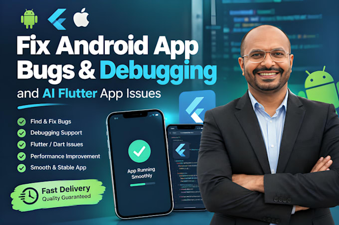 fix android app bugs, debugging, and ai flutter app issues