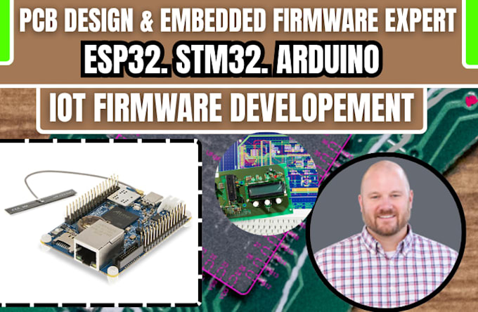 design pcb circuits and program esp32, stm32, firmware for your microcontroller,