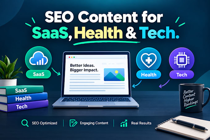 write SEO content and blog articles for saas, health, and tech brands