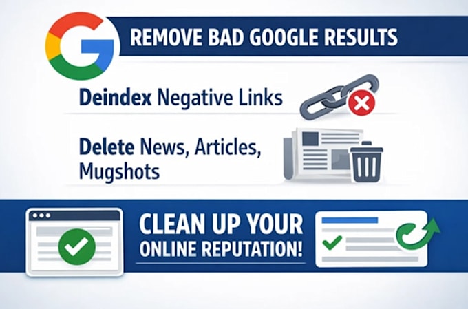 remove mugshots, negative articles, deindex links, delete bad google search